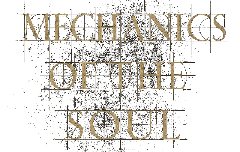 Mechanics of the Soul Title